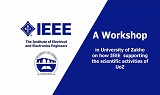 A Workshop on"The Scientific Role of IEEE in Supporting the Scientific Activities of the University of Zakho" to be Held 